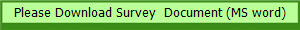 Please Download Survey  Document (MS word)